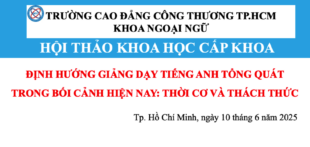 HỘI THẢO ĐỊNH HƯỚNG GIẢNG DẠY TIẾNG ANH TỔNG QUÁT TRONG BỐI CẢNH HIỆN NAY – THỜI CƠ VÀ THÁCH THỨC