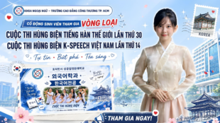 SINH VIÊN NGÀNH TIẾNG HÀN THAM GIA CUỘC THI HÙNG BIỆN K-SPEECH VIỆT NAM LẦN THỨ 14
