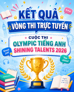 KẾT QUẢ VÒNG THI TRỰC TUYẾN CUỘC THI OLYMPIC TIẾNG ANH SHINING TALENTS 2026