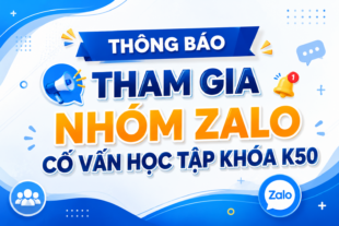 📢 THÔNG BÁO THAM GIA NHÓM ZALO CỐ VẤN HỌC TẬP KHÓA K50